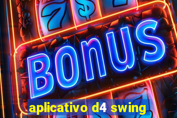 aplicativo d4 swing